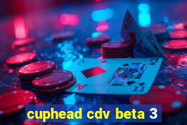 cuphead cdv beta 3